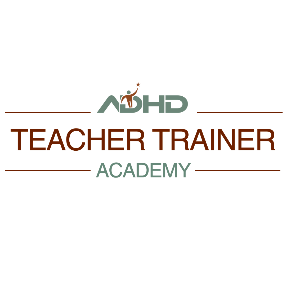ADHD Teacher Trainer Academy